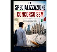 La Specializzazione: Todo lo que necesitás saber sobre el Concorso SSM para convertirte en especialista en Italia