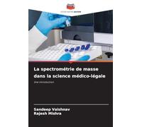 La spectrométrie de masse dans la science médico-légale: Une introduction