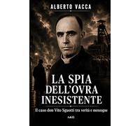 La spia dell'Ovra inesistente: il caso don Vito Sguotti tra verità e menzogne