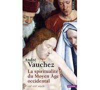 La spiritualité du Moyen Age occidental : VIIIe-XIIIe siècle