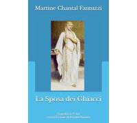 La Sposa dei Ghiacci: Tragedia in V Atti (Tragedie in versi)