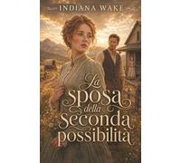 La sposa della seconda possibilità: 1 (L’amore di una vita)