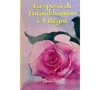 La sposa di Tutankhamon: i 4 Regni (La saga delle 24 orme)