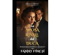 La Sposa Rivale Del Duca: Romanzo Storico di Reggenza (Rose e Spose - Serie 2)