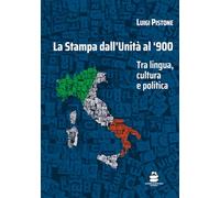 La Stampa dall'Unità al '900: Tra lingua, cultura e politica
