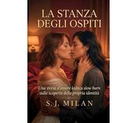 La stanza degli ospiti: Una storia d’amore lesbica slow burn sulla scoperta della propria identità (Sono lesbica?)