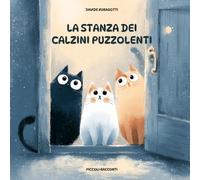 La stanza dei calzini puzzolenti: Libro per bambini che racconta un'avventura divertente. Una storia educativa di collaborazione, aiuto reciproco, solidarietà ed empatia.