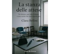 La stanza delle attese: Tre donne, una sala d’attesa, e una verità che non aspetta più (Passi da donna)