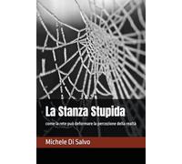 La Stanza Stupida: come la rete può deformare la percezione della realtà