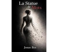 La Statue de Mots: Littérature érotique artistique contemporaine