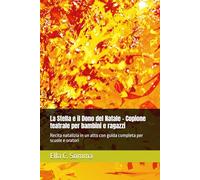 La Stella e il Dono del Natale - Copione teatrale per bambini e ragazzi: Recita natalizia in un atto con guida completa per scuole e oratori