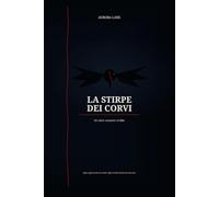 LA STIRPE DEI CORVI: Un dark romantic thriller (Romance adult - Aurora Lane)