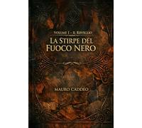 La Stirpe del Fuoco Nero Volume I - Il Risveglio