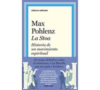 La Stoa: Historia de un movimiento espiritual (Clásicos Radicales)