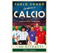 La storia del calcio in 50 ritratti. Nuova ediz. (Varia)