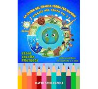 LA STORIA DEL PIANETA TERRA PER BAMBINI: VIAGGIO NEL TEMPO Vol.1 (VIAGGIO NEL TEMPO PER BAMBINI)
