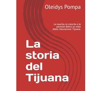 La storia del Tijuana: La nascita, la crescita e le persone dietro un mito della ristorazione: Tijuana.