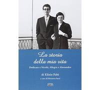 La storia della mia vita. Dedicato a Nicolò, Allegra e Alessandro