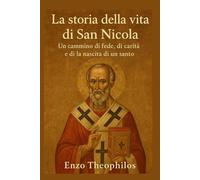 La storia della vita di San Nicola (La parola cattolica)