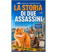 LA STORIA DI DUE ASSASSINI: Un giallo avvincente e ricco di colpi di scena ambientato in una piccola città, con un investigatore dilettante (Testimone ... Libro 2) (I misteri del testimone baffuto)