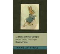 La Storia di Peter Coniglio / Hanes Pwtan Y Wningen: Tranzlaty Italiano Cymraeg