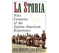 La Storia: Five Centuries of the Italian American Experience
