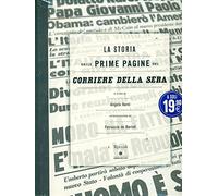 La storia nelle prime pagine del Corriere della Sera. Ediz. illustrata