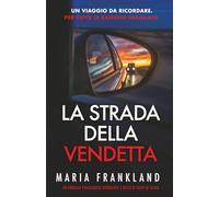 La strada della vendetta: Un viaggio da ricordare. Per tutte le ragioni sbagliate