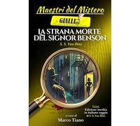 La strana morte del signor Benson: La prima indagine del primo profiler del romanzo poliziesco: Philo Vance (Maestri del Mistero)
