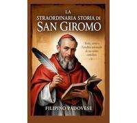 LA STRAORDINARIA STORIA DI SAN GIROMO (Life of Catholic Saints)