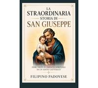 LA STRAORDINARIA STORIA DI SAN GIUSEPPE (Life of Catholic Saints)