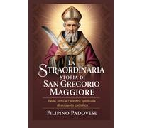 LA STRAORDINARIA STORIA DI SAN GREGORIO MAGGIORE (Life of Catholic Saints)