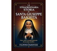 LA STRAORDINARIA STORIA DI SANTA GIUSEPPE BAKHITA (Life of Catholic Saints)