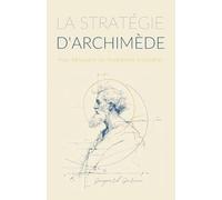 La stratégie d'Archimède pour résoudre les problèmes insolubles