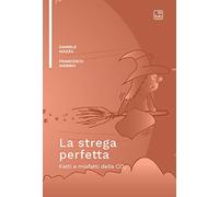 La strega perfetta: Fatti e misfatti della CO2