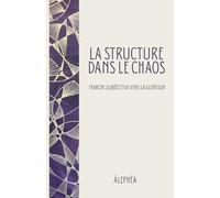 La Structure dans le Chaos: Marche Subjective vers la Guérison