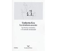 La struttura assente. La ricerca semiotica e il metodo strutturale