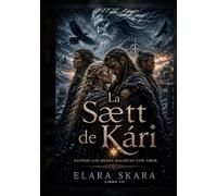 La Sætt de Kári: Cuando los dioses maldicen con amor: Libro III (La Saga de Kári)