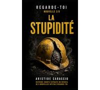 La Stupidité: Histoire courte extraite du recueil de 9 nouvelles intitulé Regarde-toi (Regarde-toi : 9 nouvelles sur les travers humains)