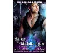 La sua fanciulla di gelo: Un romanzo del Mondo Qurilixen: 1 (Signori dello spazio)
