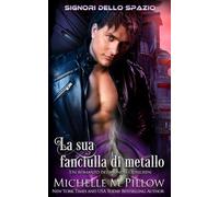 La sua fanciulla di metallo: Un romanzo del Mondo Qurilixen: 3 (Signori dello spazio)