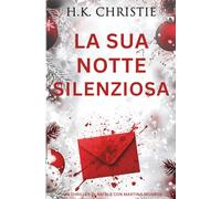 La Sua Notte Silenziosa: Un thriller di Natale con Martina Monroe