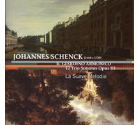 La Suave Melodia - Schenck: Il Giardano Armonico - 12 trio sonatas Op 3 /La Suave Melodia
