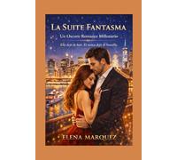 La Suite Fantasma: Un Oscuro Romance Millonario, Ella dejó de huir. Él nunca dejó de buscarla. (Serie La Huella Cero)