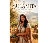 La Sulamita: La Historia del Cantar de los Cantares