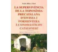 La supervivència de la toponímia precatalana d'Eivissa i Formentera i l'onomasticon cataloniae