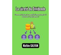 La sûreté du Dividende: Comment évaluer la capacité d'une entreprise à distribuer un dividende ?