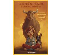 La svolta del giovedì: Il Diario di Marchez, un racconto per grandi e piccini: 1 (Avventure a colori)