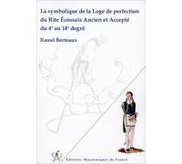 La symbolique de la Loge de perfection du REAA du 4è au 14è degré