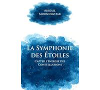 La Symphonie des Étoiles: Capter l’énergie des Constellations